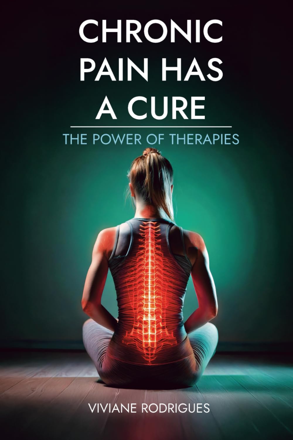 CHRONIC PAIN HAS A CURE: THE POWER OF THERAPIES
