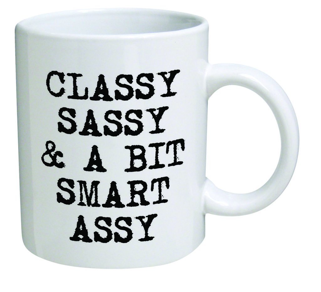 Funny Mug - Classy, sassy and a bit smart assy - 11 OZ Coffee Mugs - Inspirational gifts and sarcasm - By A Mug To Keep TM
