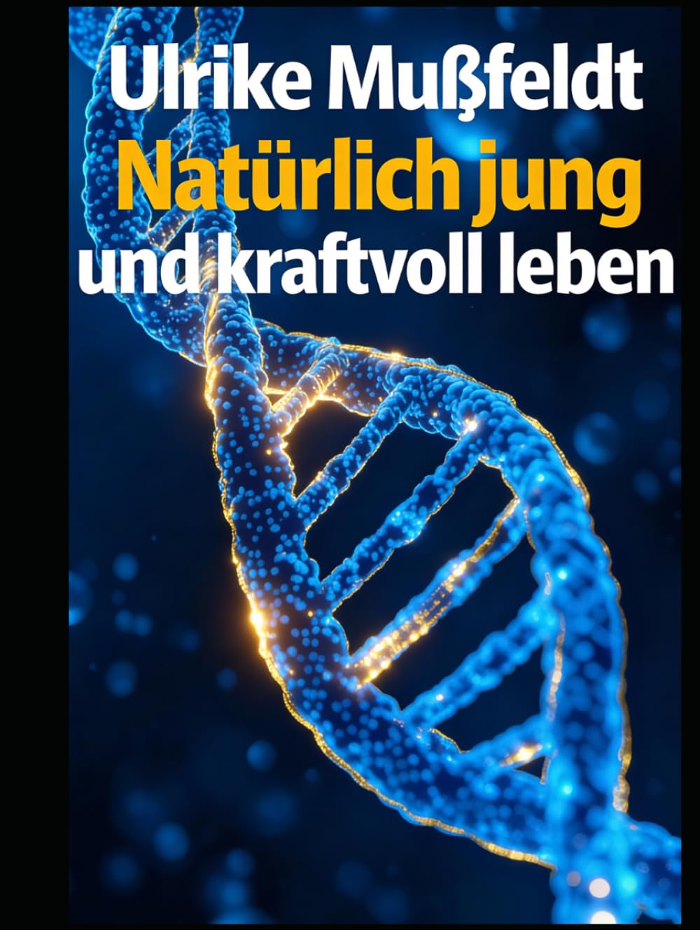 Natürlich jung und kraftvoll leben