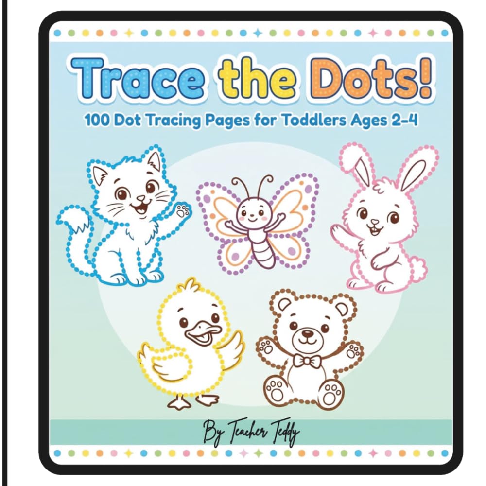 Trace the Dots!: 100 Dot Tracing Pages for Toddlers Ages 2–4