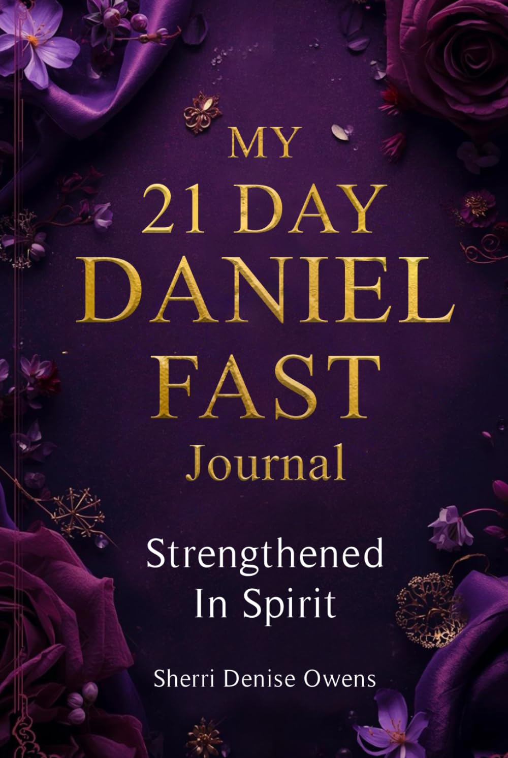 My 21 Day Daniel Fast Journal