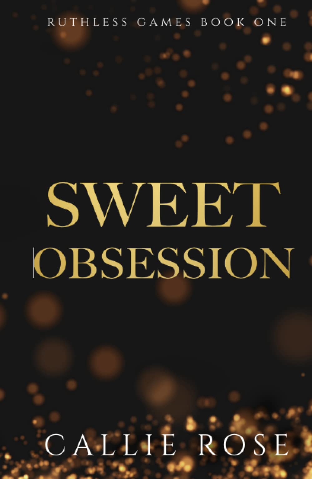 Sweet Obsession: A Dark New Adult Romance (Ruthless Games)