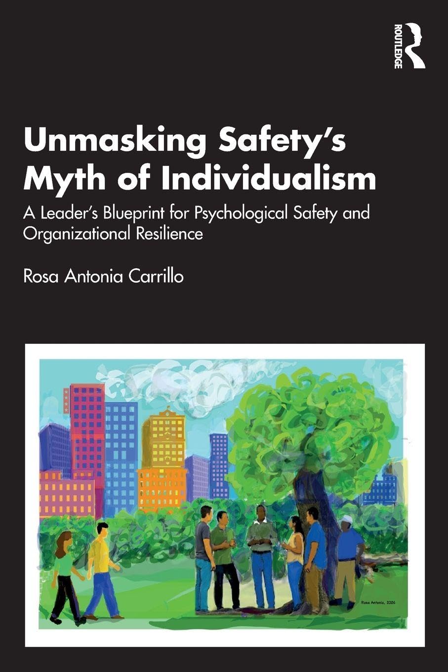 Unmasking Safety's Myth of Individualism by Rosa Antonia Carrillo