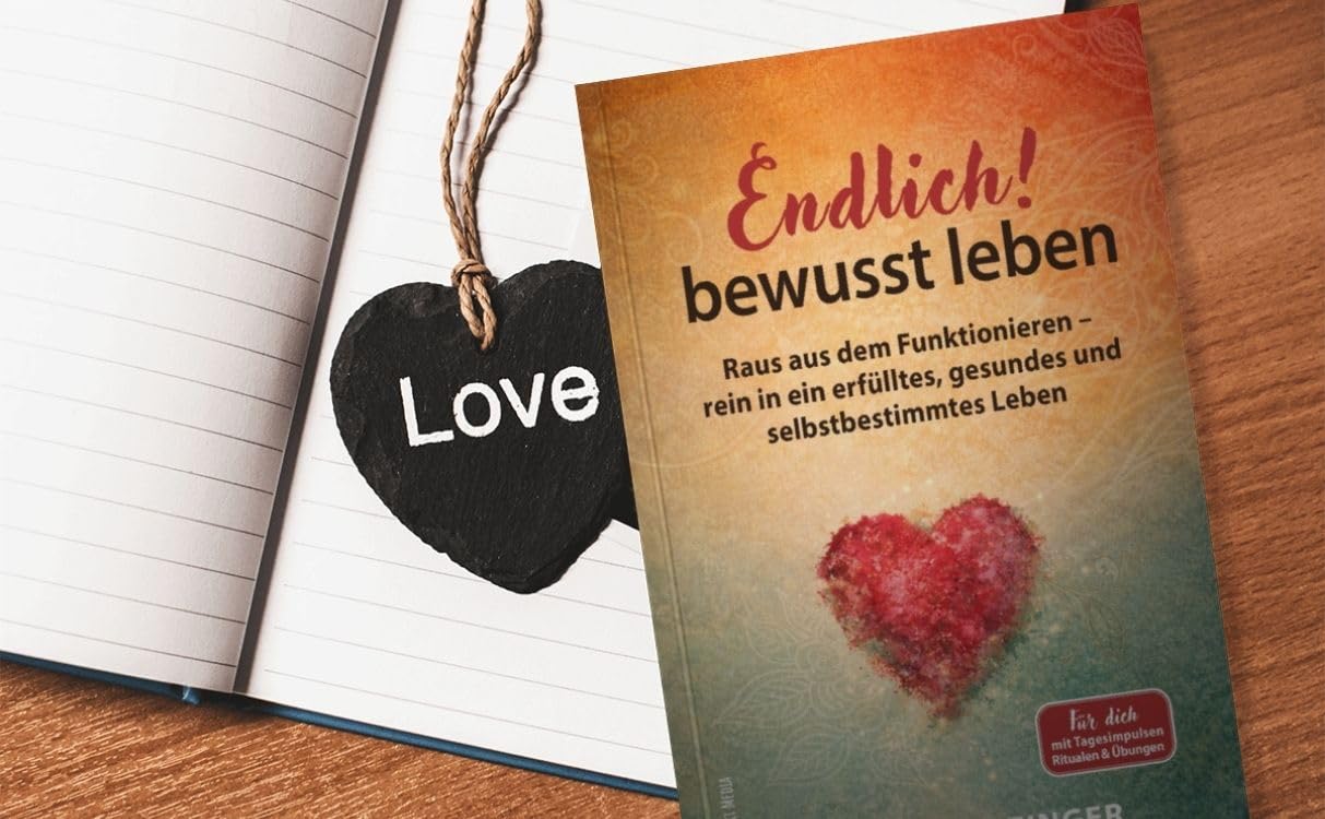 Endlich! bewusst leben: Raus aus dem Funktionieren - rein in ein erfülltes, gesundes und selbstbestimmtes Leben. Für dich, mit Tagesimpulsen, Ritualen & Übungen.