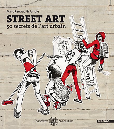 Télécharger Street Art - 50 secrets de l'art urbain (FIFTY FIFTY) Gratuit