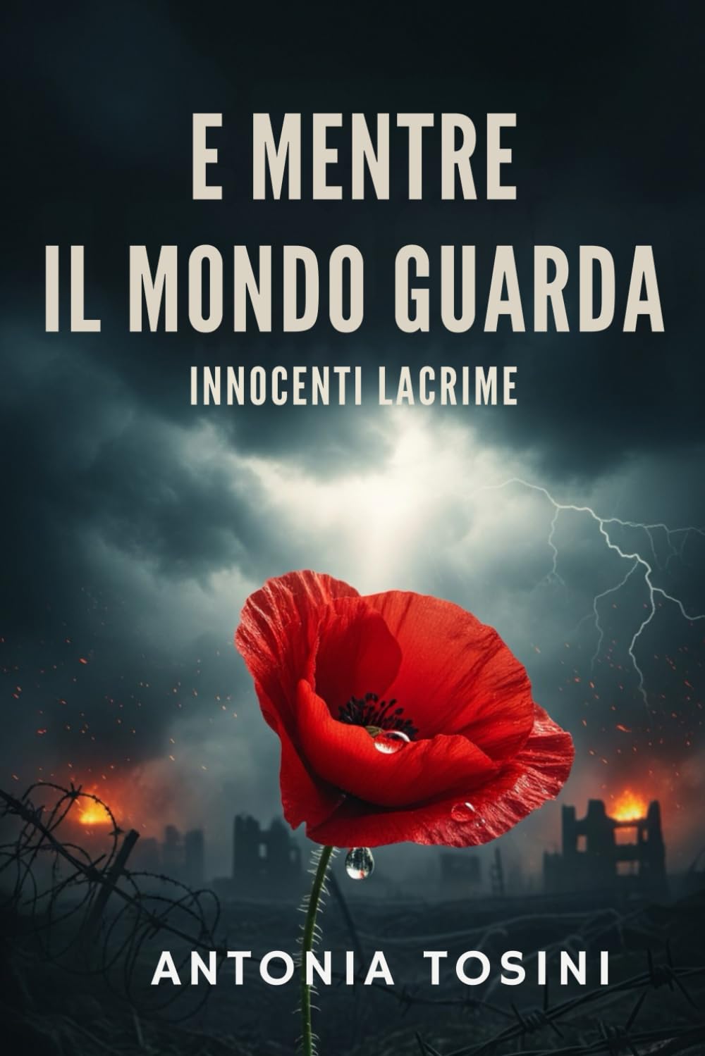 E mentre il mondo guarda/ Innocenti lacrime: Fiaba- Prosa e Poesia