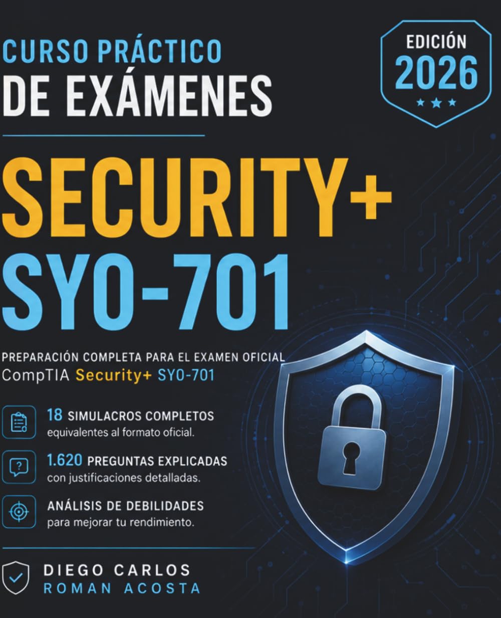Curso Práctico de Exámenes Security+ SY0-701: 18 Exámenes Completos y 1.620 Preguntas con Justificaciones Detalladas, Análisis de Distractores y ... Security+ (SY0-701) - Preparación Avanzada)