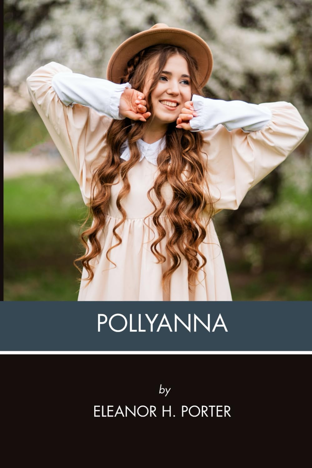Pollyanna: A Heartwarming Classic of Timeless Optimism, Small Town Charm, and the Glad Game
