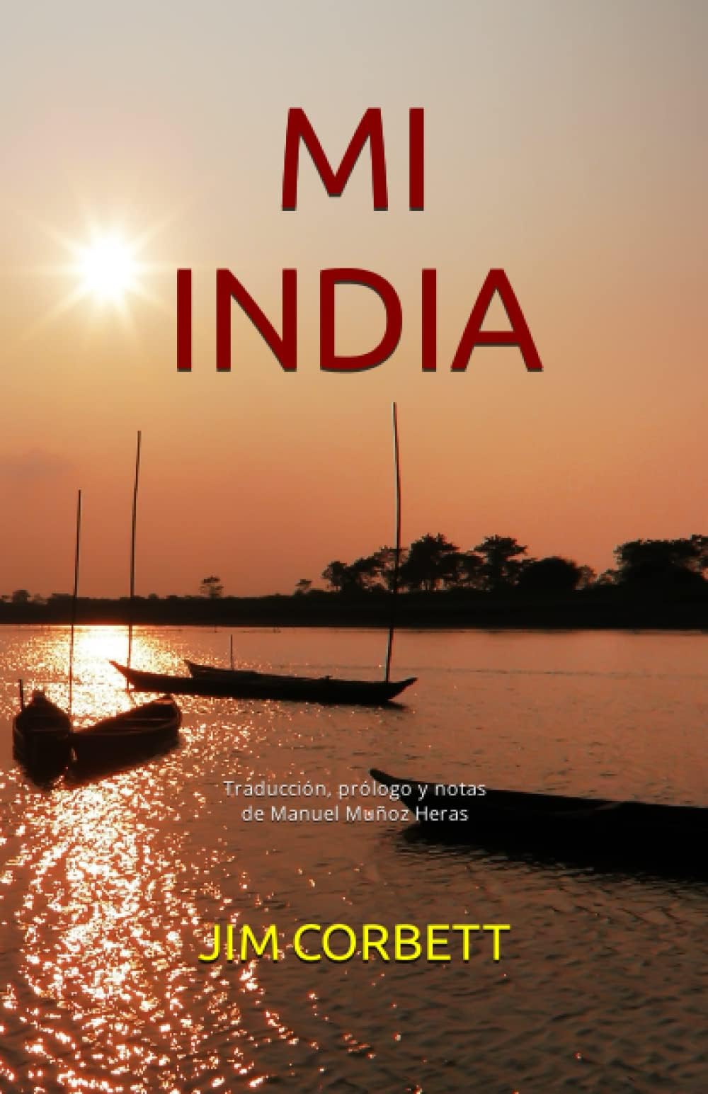 MI INDIA: Traducción, prólogo y notas de Manuel Muñoz Heras
