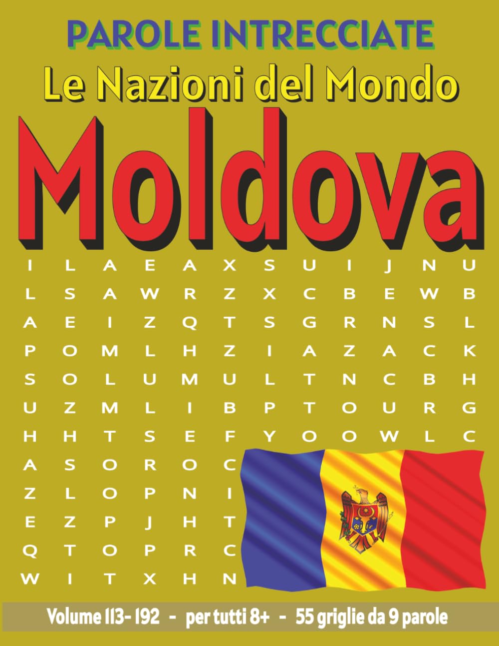 Moldova - Parole Intrecciate: Passatempo senza schermo per relax e concentrazione (Parole Intrecciate – Le Nazioni del Mondo - Giochi educativi per ... e parole da ogni angolo del pianeta)