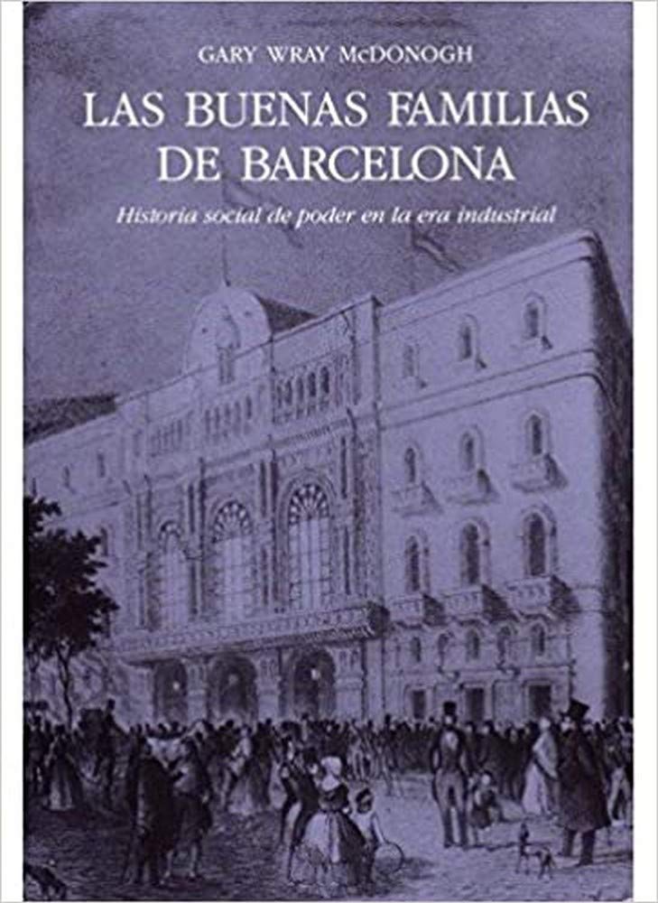 LAS BUENAS FAMILIAS DE BARCELONA (HISTORIA Y ARTE-CONTEMPORÁNEA)