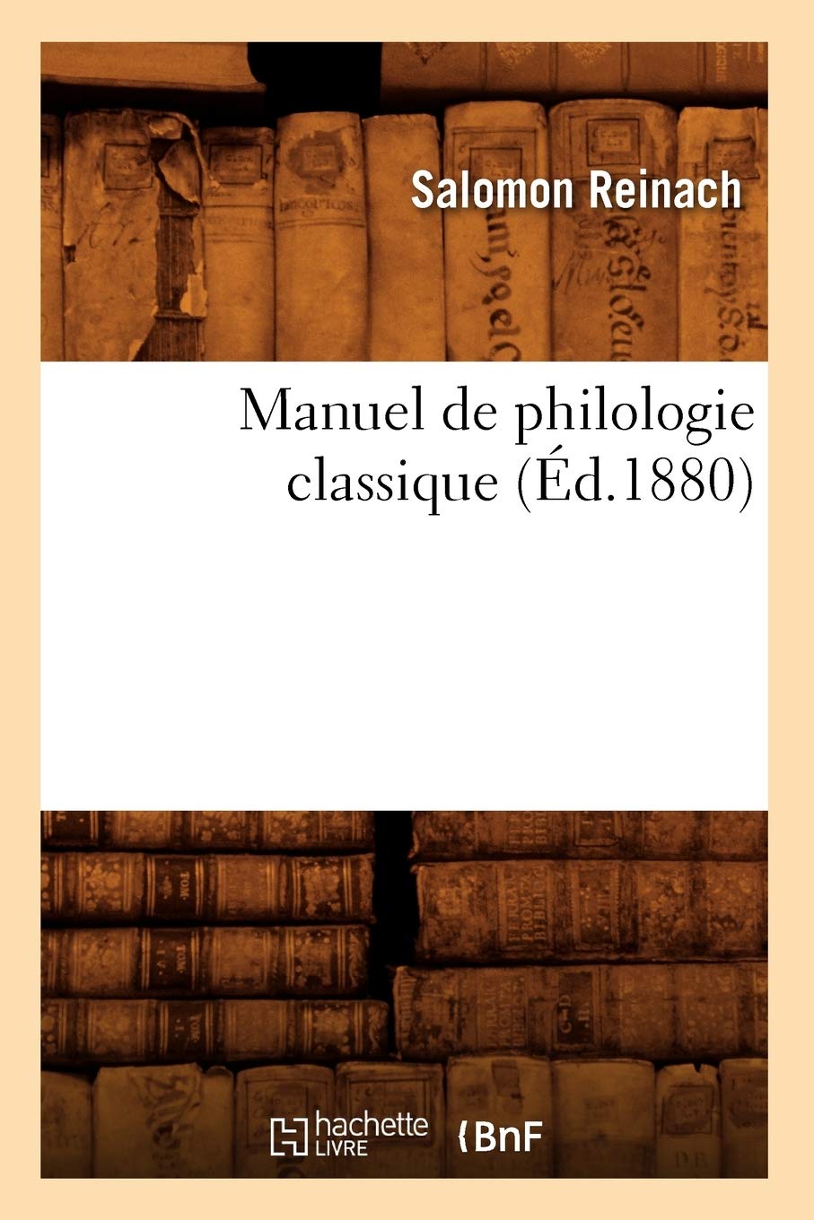 Manuel de philologie classique (Éd.1880) (Histoire)