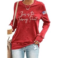 Vintage This Is The Turning Point Print Sweatshirt for Women Crewneck American Flag Print Casual Long Sleeve Shirt true classic patriots usa clothes Red L