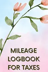 Mileage log book for taxes: Mileage record book to record and track your daily mileage for taxes, Vehicle mileage tax recording book , business mileage records . 120 pages.