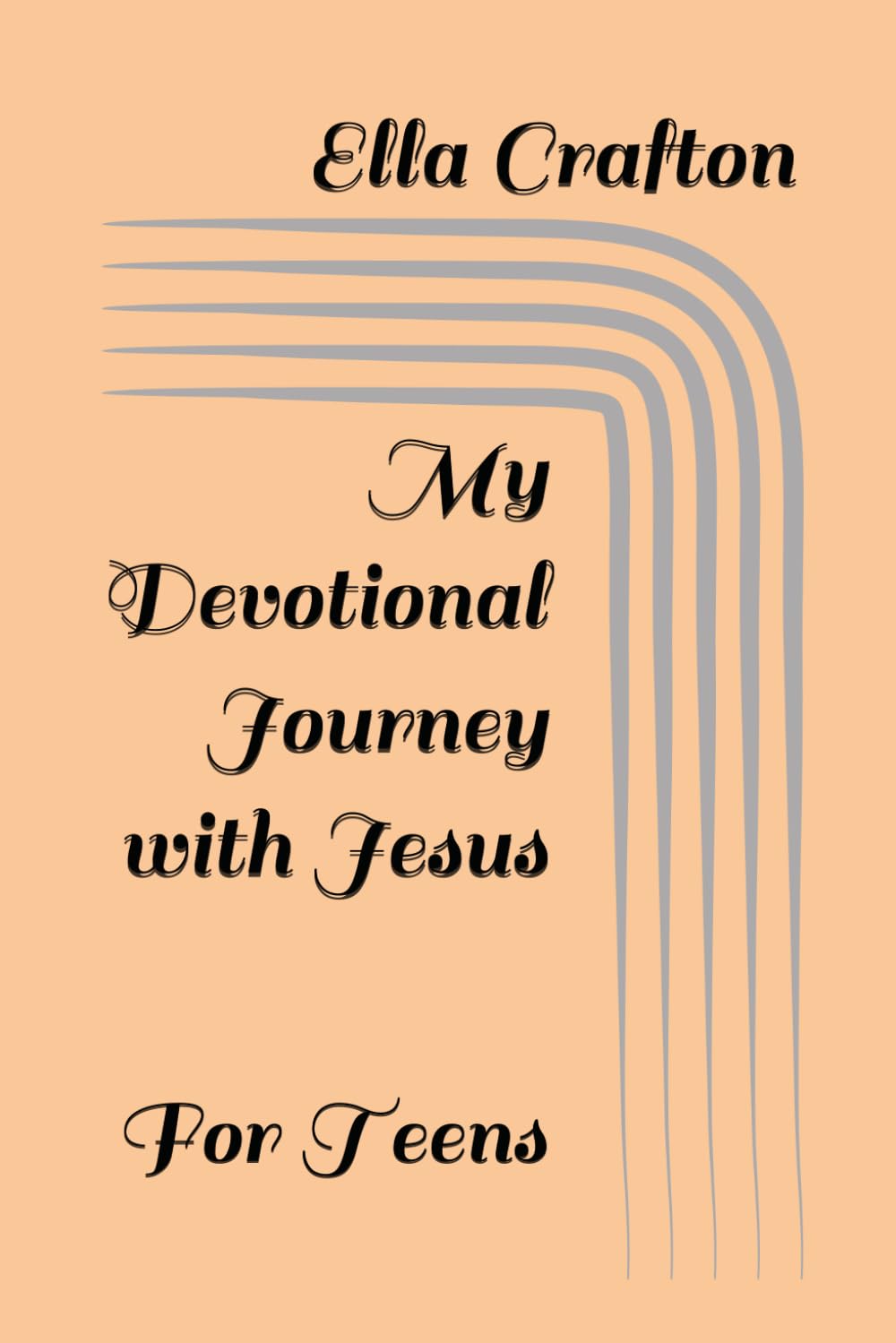 My Devotional Journey with Jesus: For Teens
