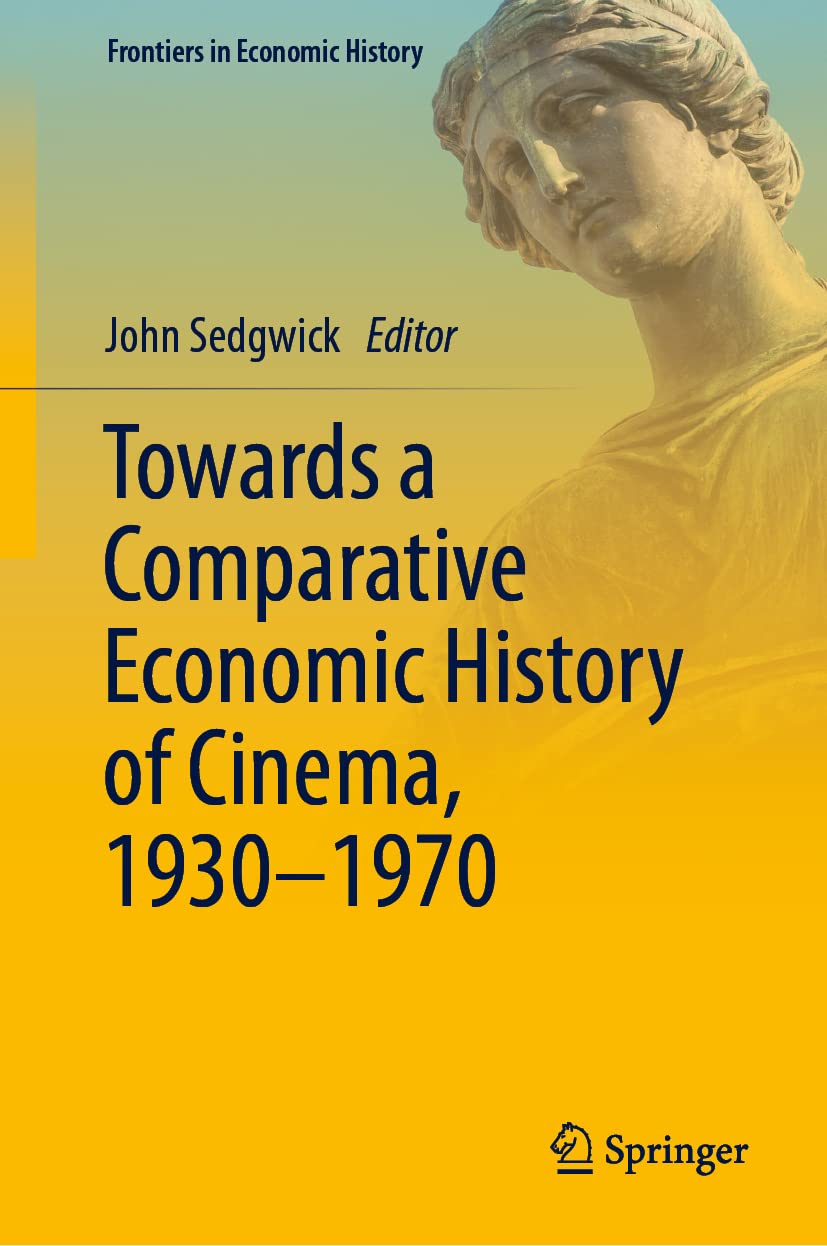 Towards a Comparative Economic History of Cinema, 1930–1970 (Frontiers in Economic History)