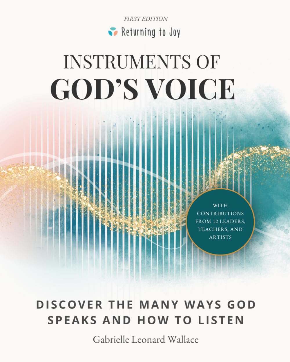 Instruments of God's Voice: Discover the Many Ways God Speaks and How to Listen
