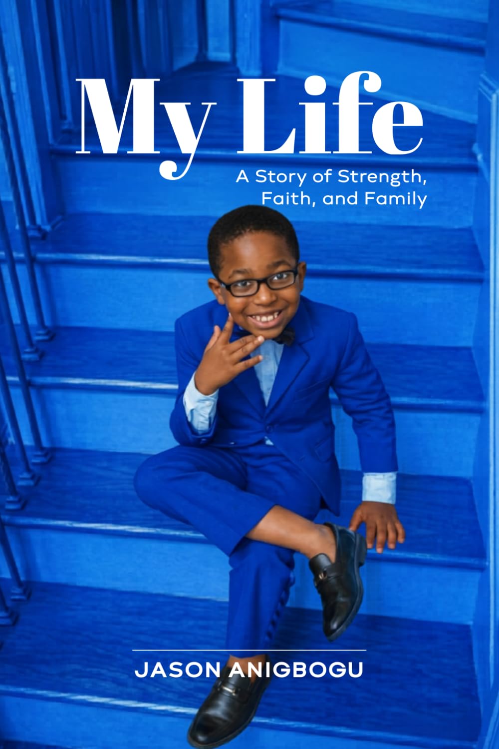 My Life: A STORY OF STRENGTH, FAITH, AND FAMILY
