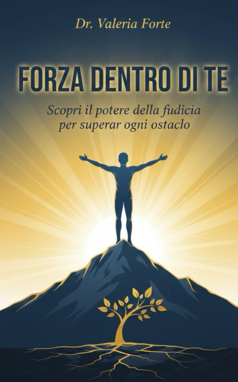 Forza Dentro di Te: Scopri il potere della fiducia per superare ogni ostacolo