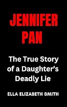 Jennifer Pan: The True Story of a Daughter’s Deadly Lie