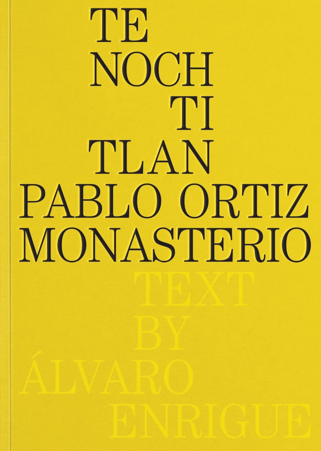 Pablo Ortiz Monasterio Tenochtitlan