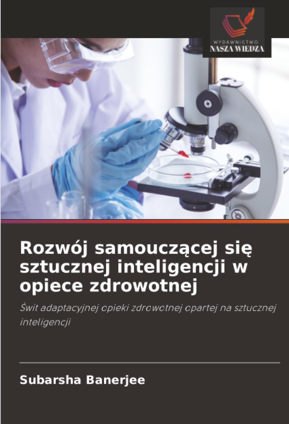 Rozwój samouczącej się sztucznej inteligencji w opiece zdrowotnej: Świt adaptacyjnej opieki zdrowotnej opartej na sztucznej inteligencji