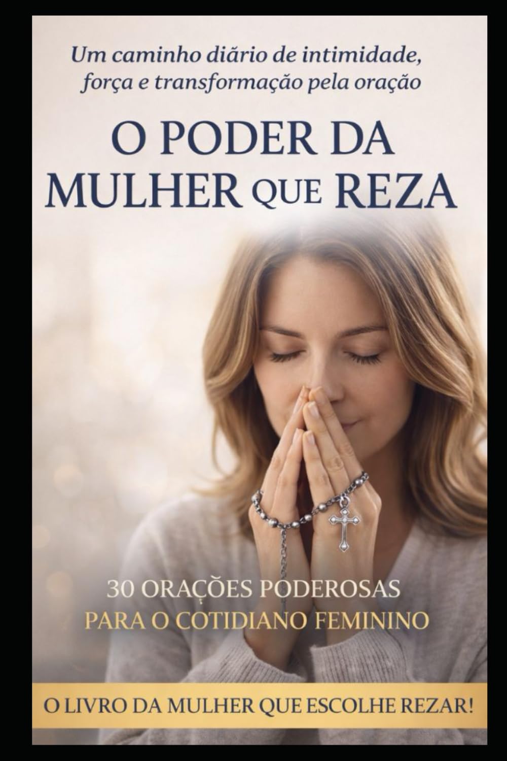 O PODER DA MULHER QUE REZA