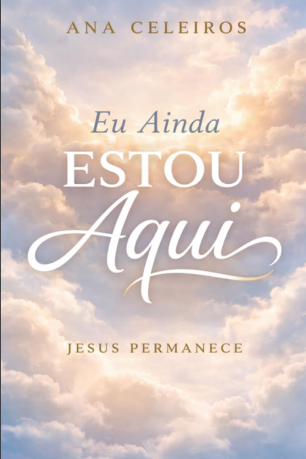 Eu Ainda Estou Aqui: Jesus Permanece