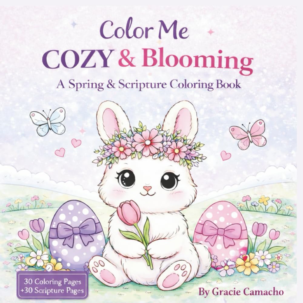 Color Me Cozy & Blooming: A Spring & Scripture Coloring Book