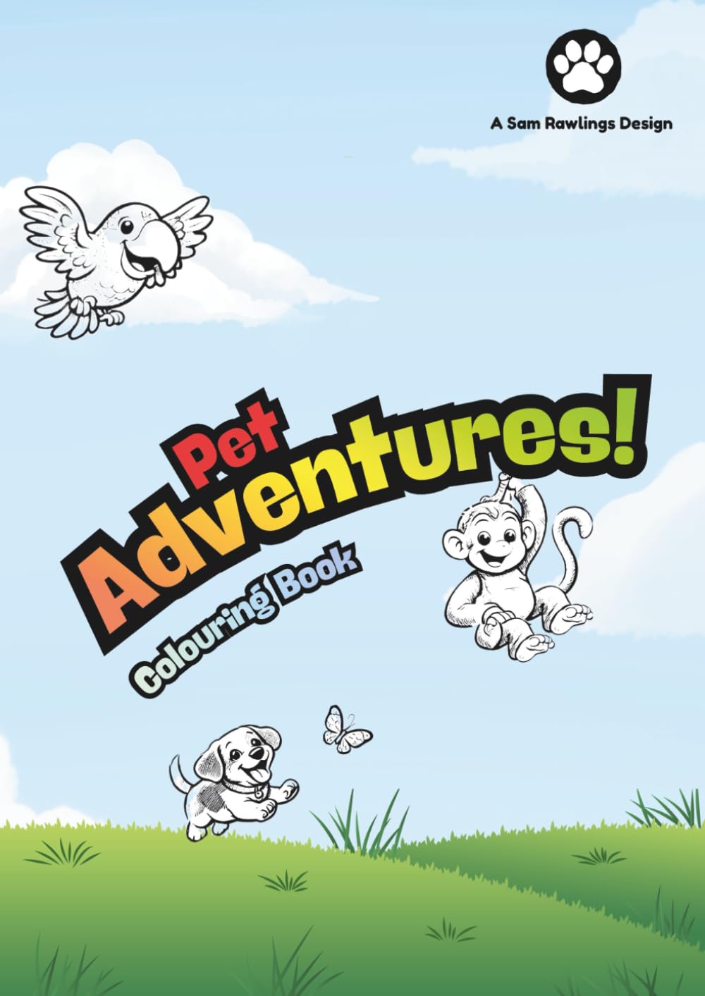 Pet Adventures: An Animal Colouring Book For All Ages
