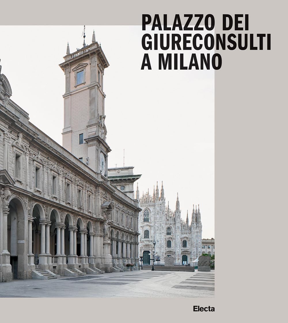 Palazzo Dei Giureconsulti A Milano. Ediz. Illustrata - 4