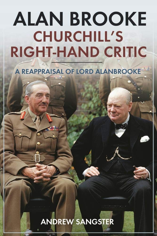Alan Brooke: Churchill's Right-Hand Critic by Andrew Sangster - 9781612009681