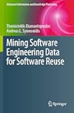 Mining Software Engineering Data for Software Reuse (Advanced Information and Knowledge Processing)