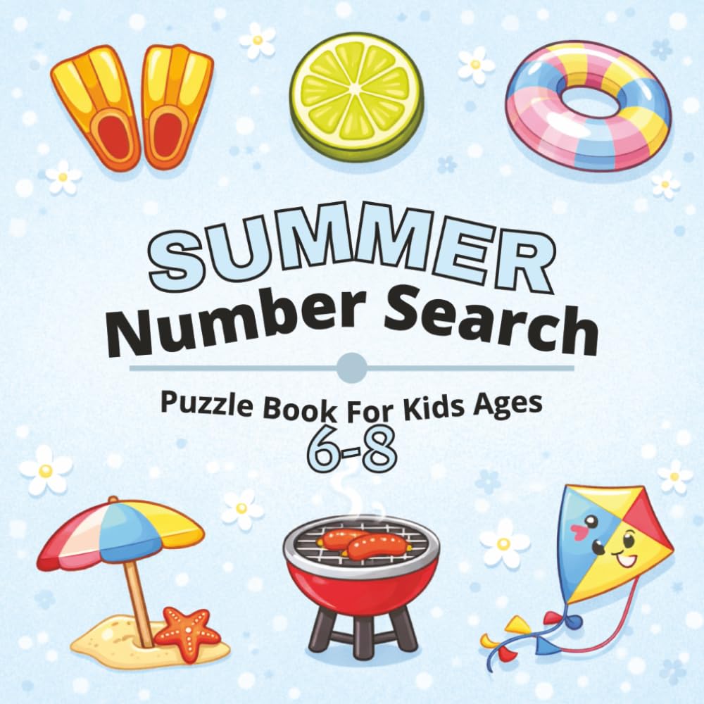 Summer Number Search Puzzle Book for Kids Ages 6–8: Fun and Engaging Summer-Themed Number Search Puzzles for Growing Minds