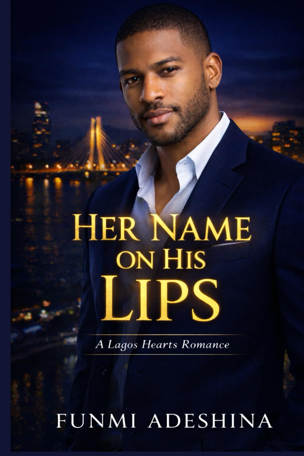 Her Name on His Lips: A Lagos Hearts Romance: 14 (The Lagos Hearts Collection)