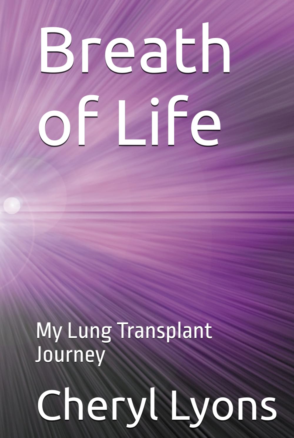 Breath of Life: My Lung Transplant Journey