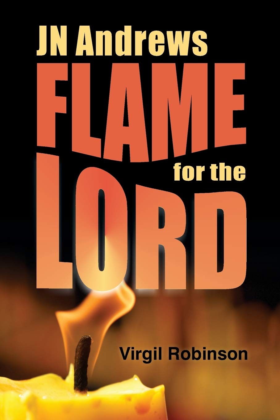 JN Andrews: Flame for the Lord