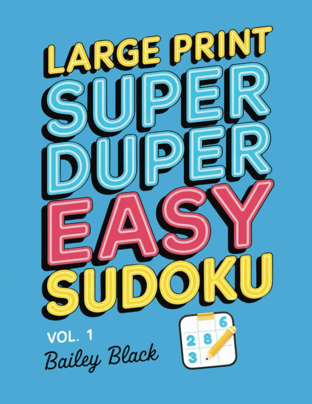 Large Print Super Duper Easy Beginner Sudoku Vol. 1: 120 super easy sudoku puzzles for beginners