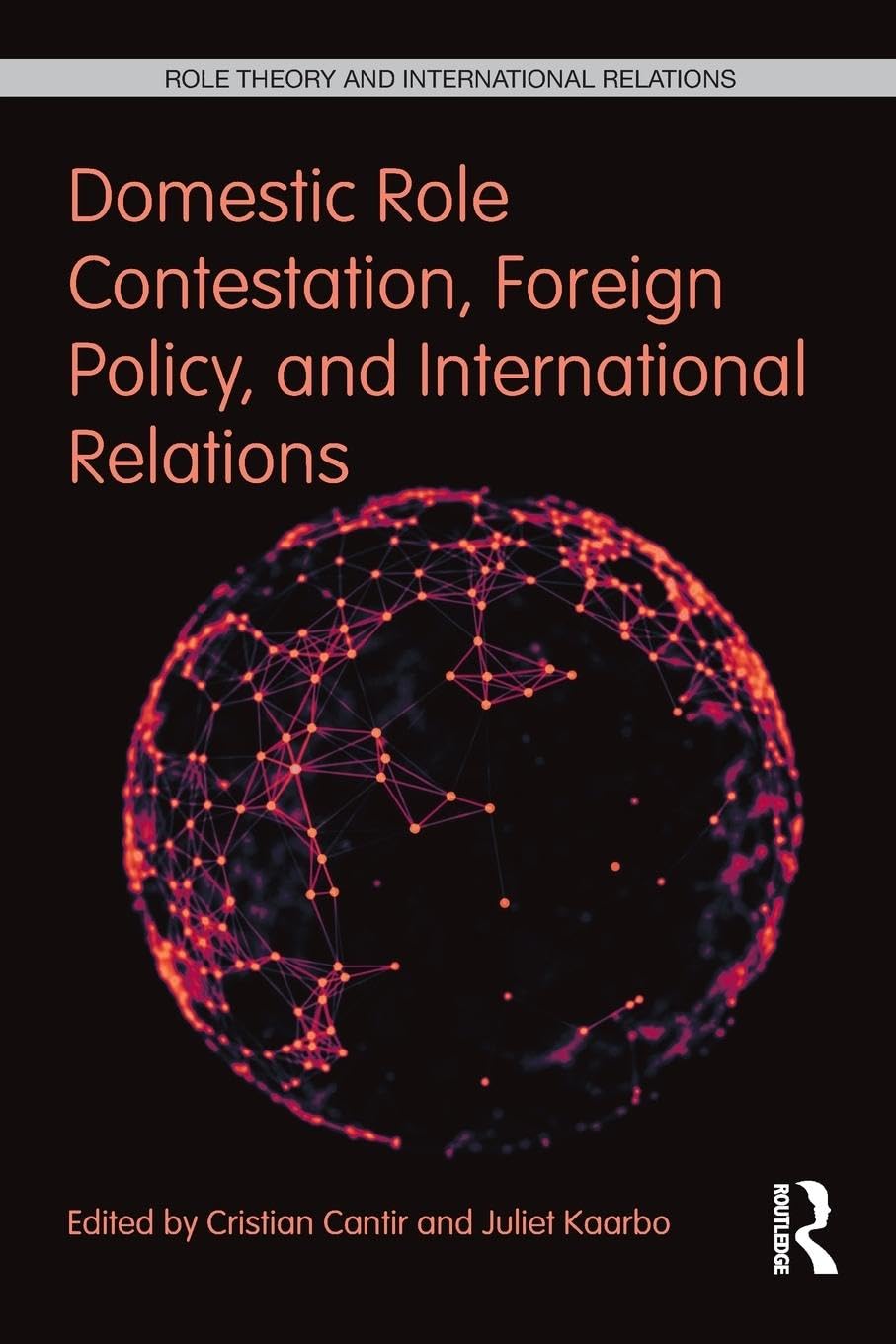 Domestic Role Contestation, Foreign Policy, and International Relations (Role Theory and International Relations)