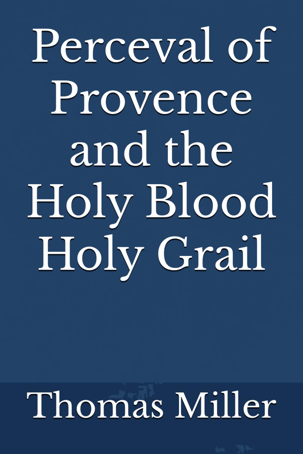 Perceval of Provence and the Holy Blood Holy Grail