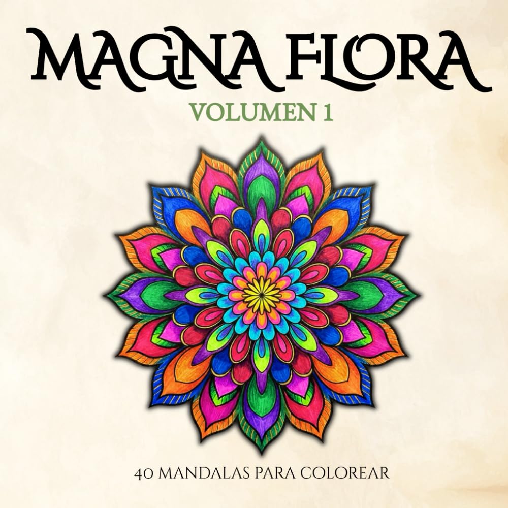 Magna Flora Volumen 1: Libro para colorear para adultos con mándalas inspirados en flores