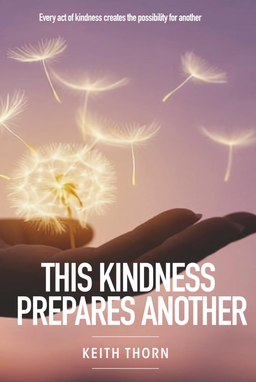 This Kindness Prepares Another: Every act of kindness creates the possibility for another.