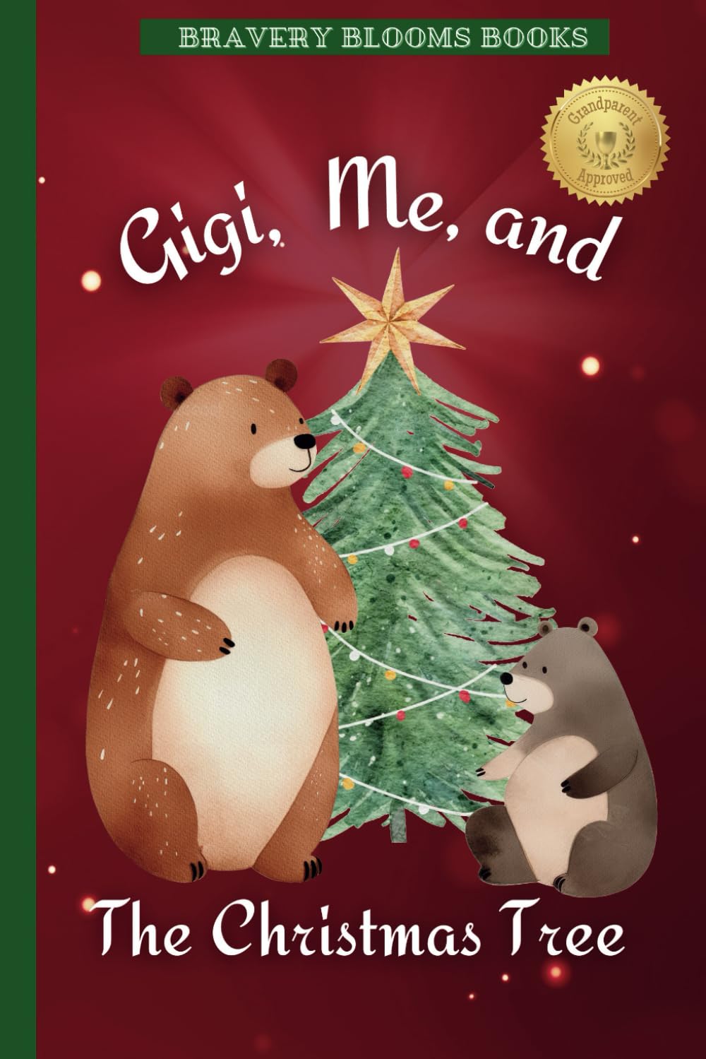 Gigi, Me, and The Christmas Tree: A Heartwarming Christmas Story of Family, Traditions, and a DIY Ornament Recipe