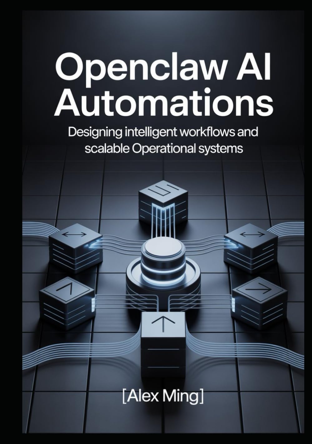 OpenClaw AI Automations: Designing Intelligent Workflows and Scalable Operational Systems