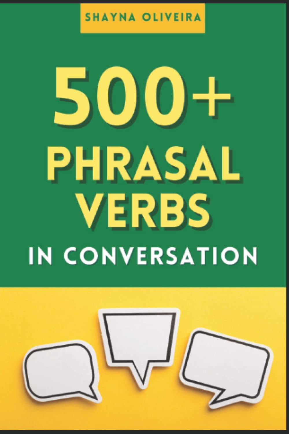 500+ Phrasal Verbs in Conversation: Learn English phrasal verbs naturally in context