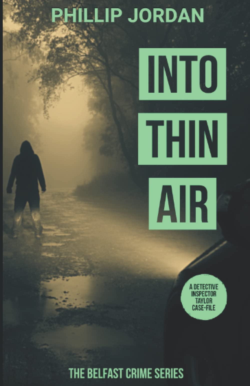 INTO THIN AIR: A BELFAST MYSTERY CASE-FILE (Detective Inspector Taylor Crime Thriller 2) (THE BELFAST CRIME SERIES)