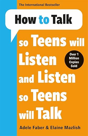 HOW TO TALK SO TEENS WILL LISTEN & LISTEN SO TEENS WILL TALK
