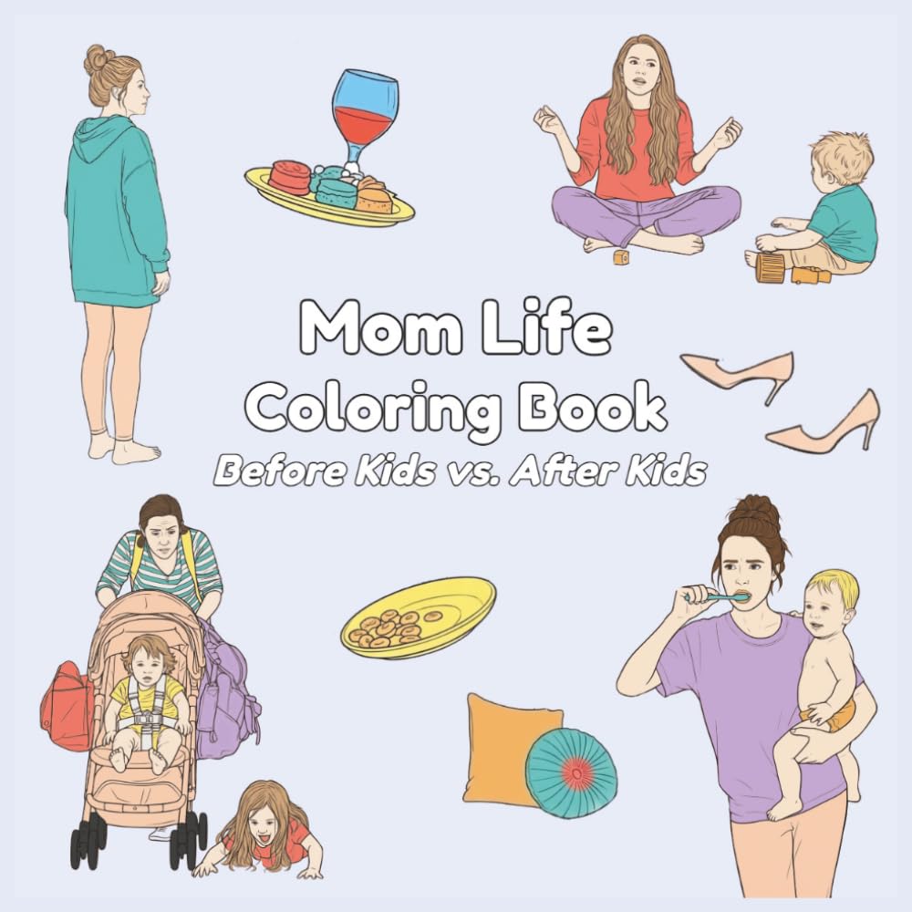 Mom Life Coloring Book: Before Kids vs. After Kids