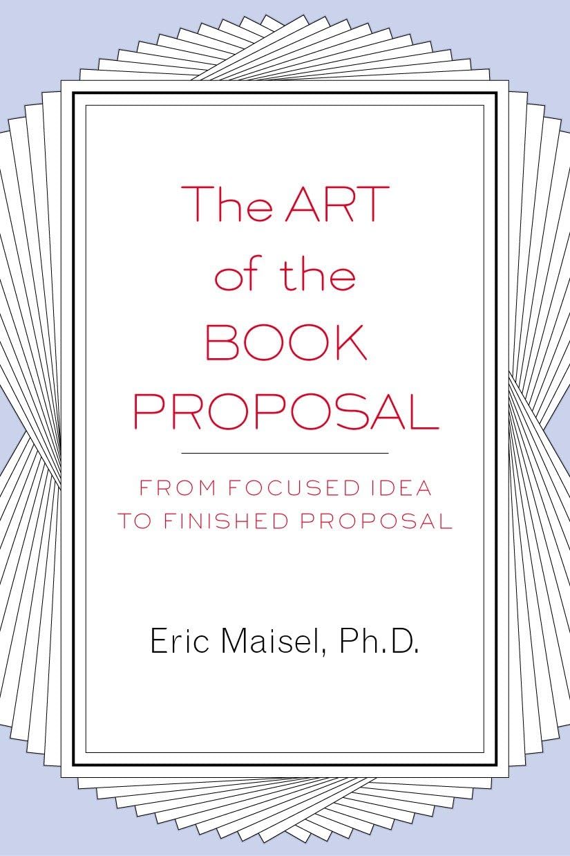 The Art of the Book Proposal-PH Eric Maisel