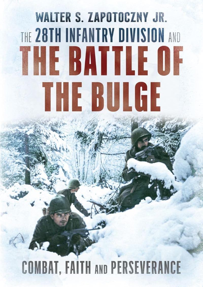 The 28th Infantry Division and the Battle  by Walter S. Zapotoczny Jr HARDBACK